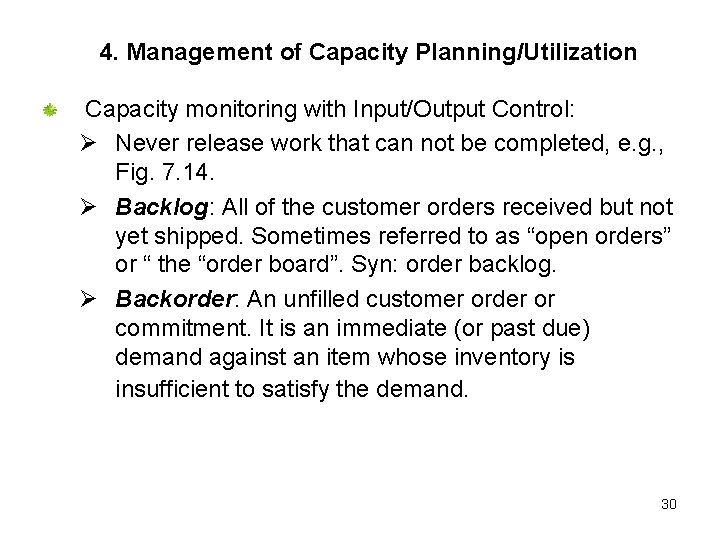 4. Management of Capacity Planning/Utilization Capacity monitoring with Input/Output Control: Ø Never release work