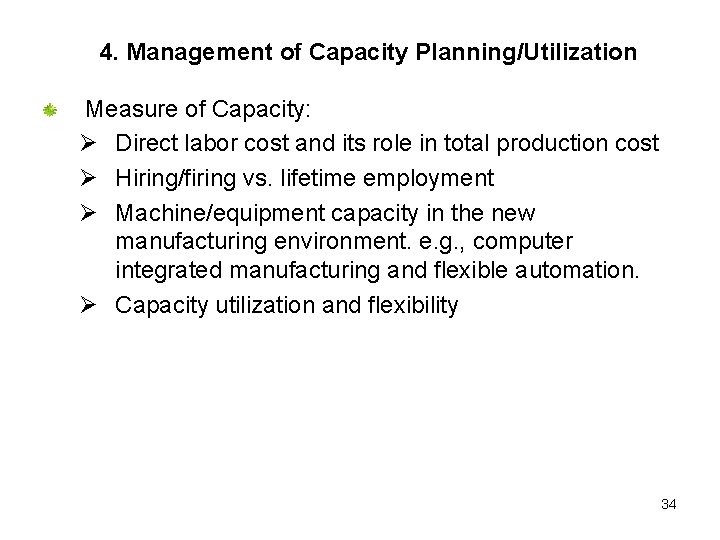 4. Management of Capacity Planning/Utilization Measure of Capacity: Ø Direct labor cost and its