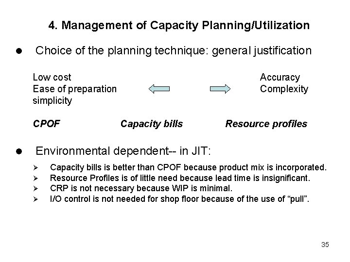 4. Management of Capacity Planning/Utilization l Choice of the planning technique: general justification Low