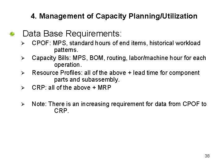 4. Management of Capacity Planning/Utilization Data Base Requirements: Ø Ø Ø CPOF: MPS, standard