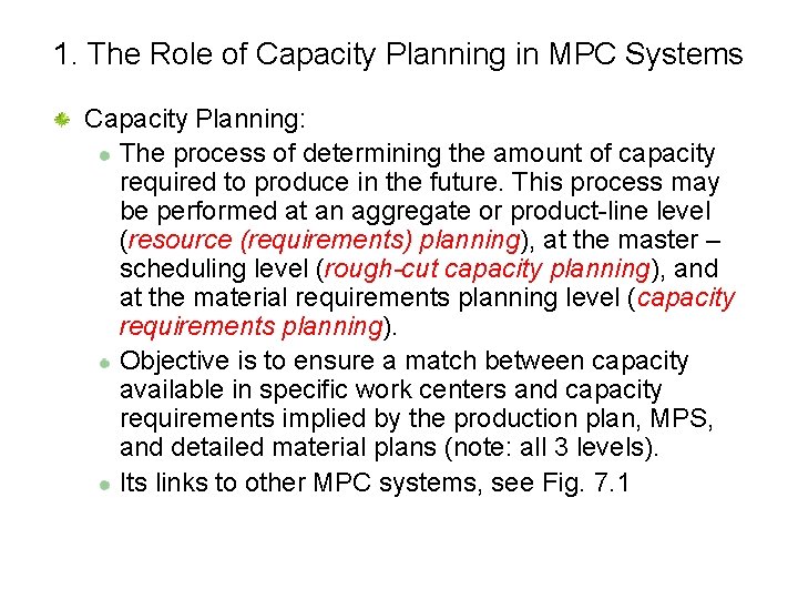 1. The Role of Capacity Planning in MPC Systems Capacity Planning: The process of