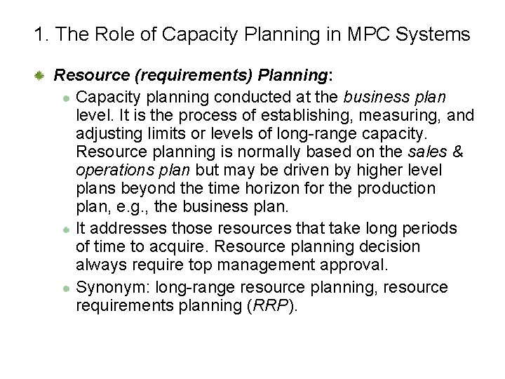 1. The Role of Capacity Planning in MPC Systems Resource (requirements) Planning: Capacity planning