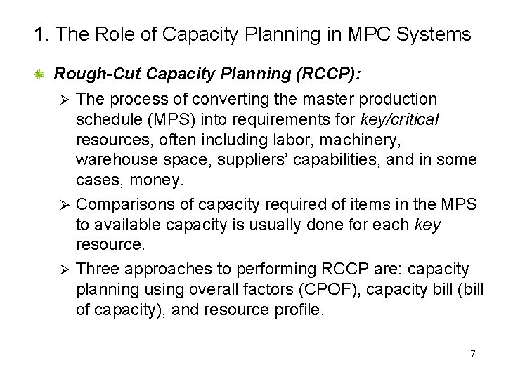 1. The Role of Capacity Planning in MPC Systems Rough-Cut Capacity Planning (RCCP): The