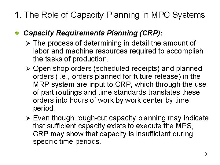 1. The Role of Capacity Planning in MPC Systems Capacity Requirements Planning (CRP): Ø