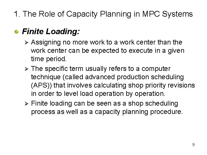 1. The Role of Capacity Planning in MPC Systems Finite Loading: Assigning no more