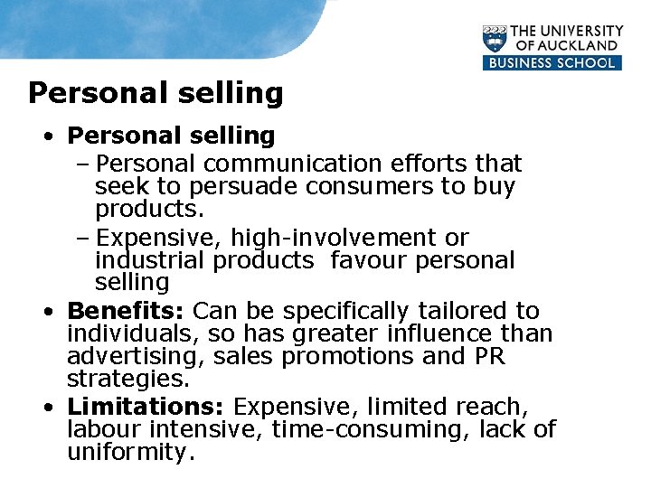 Personal selling • Personal selling – Personal communication efforts that seek to persuade consumers