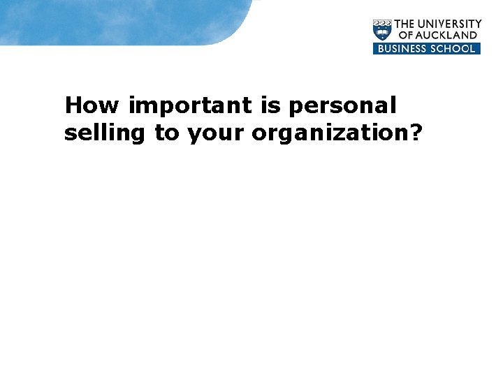How important is personal selling to your organization? Story Bridge Adventure Climb 