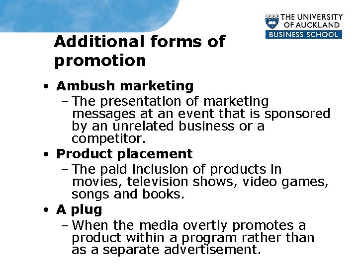 Additional forms of promotion • Ambush marketing – The presentation of marketing messages at