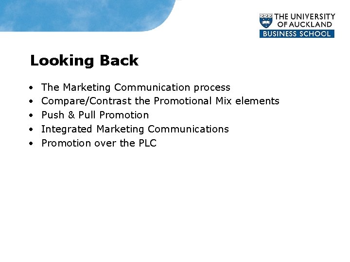 Looking Back • • • The Marketing Communication process Compare/Contrast the Promotional Mix elements