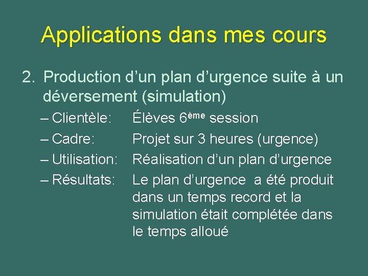 Applications dans mes cours 2. Production d’un plan d’urgence suite à un déversement (simulation)