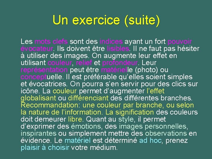 Un exercice (suite) Les mots clefs sont des indices ayant un fort pouvoir évocateur.