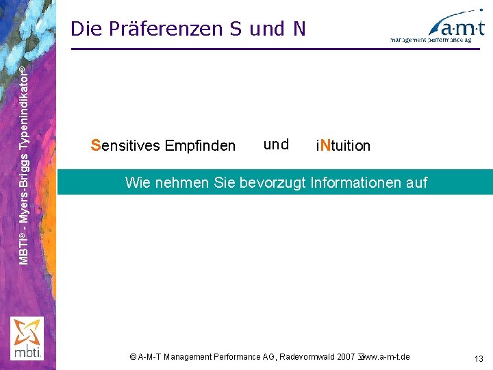 MBTI® - Myers-Briggs Typenindikator® Die Präferenzen S und N Extraversion Xund. X Introversion Sensitives