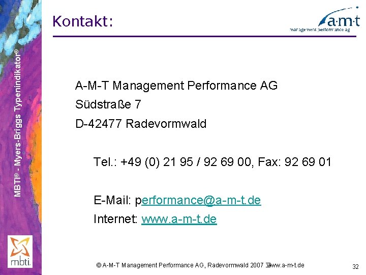 MBTI® - Myers-Briggs Typenindikator® Kontakt: A-M-T Management Performance AG Südstraße 7 D-42477 Radevormwald Tel.