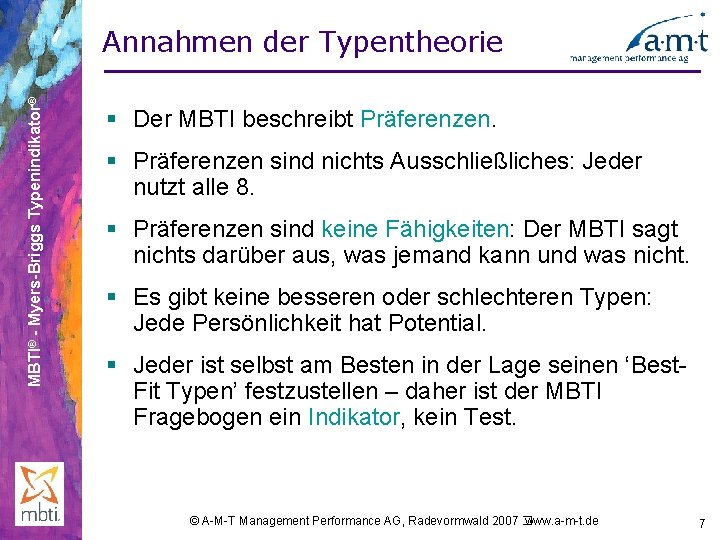 MBTI® - Myers-Briggs Typenindikator® Annahmen der Typentheorie § Der MBTI beschreibt Präferenzen. § Präferenzen