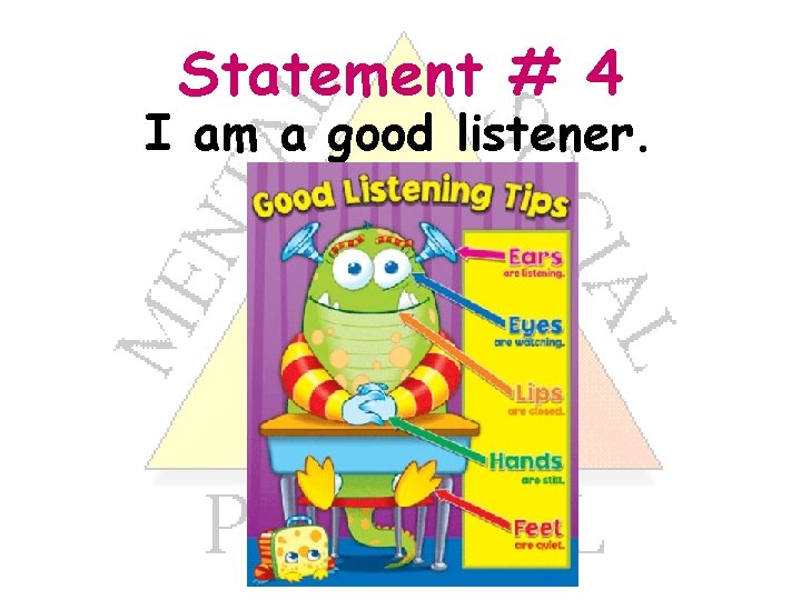 Statement # 4 I am a good listener. 