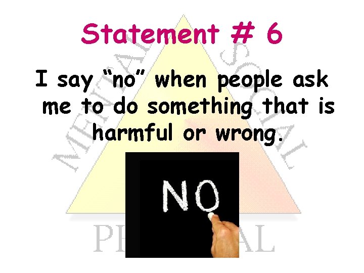 Statement # 6 I say “no” when people ask me to do something that