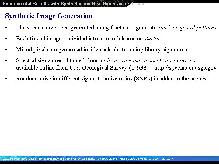 Experimental Results with Synthetic and Real Hyperspectral Data Synthetic Image Generation • The scenes