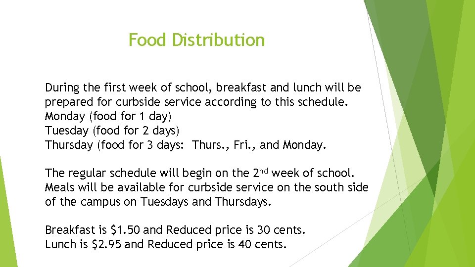 Food Distribution During the first week of school, breakfast and lunch will be prepared