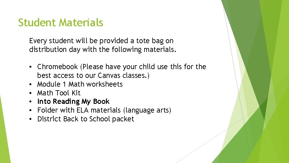Student Materials Every student will be provided a tote bag on distribution day with