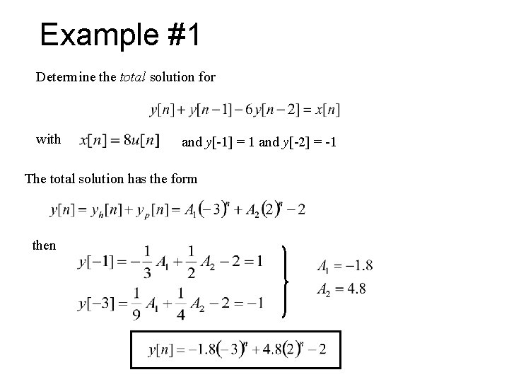 Example #1 Determine the total solution for with and y[-1] = 1 and y[-2]