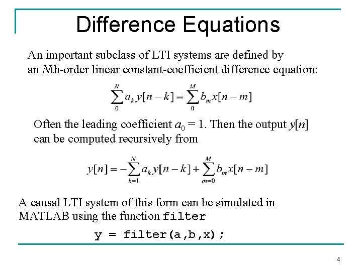 Difference Equations An important subclass of LTI systems are defined by an Nth-order linear
