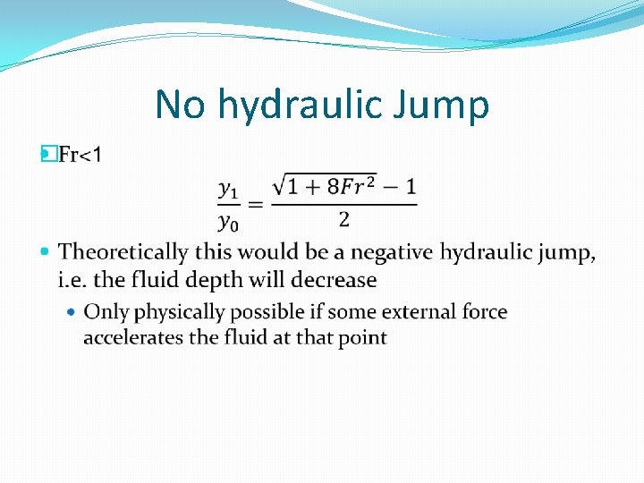 No hydraulic Jump � 
