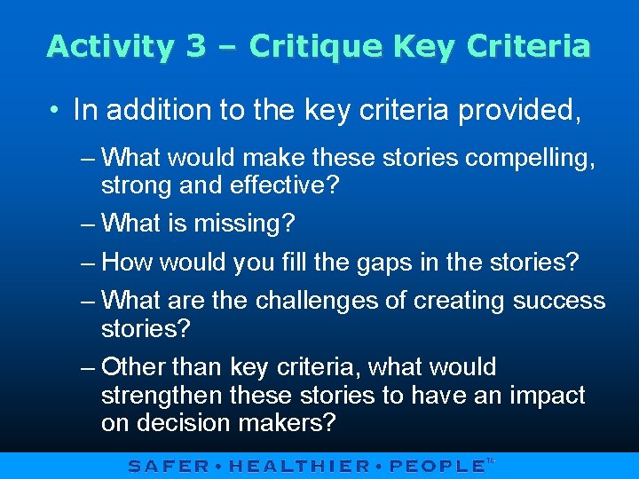 Activity 3 – Critique Key Criteria • In addition to the key criteria provided,