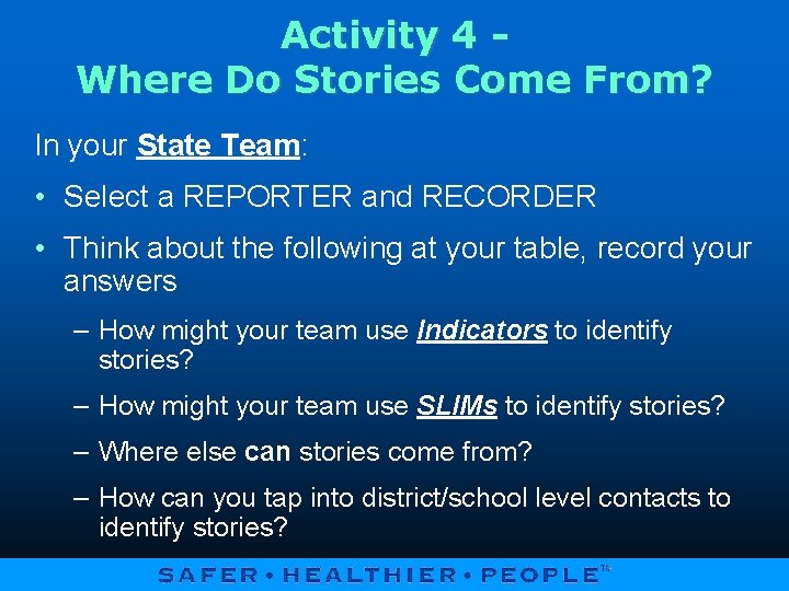 Activity 4 Where Do Stories Come From? In your State Team: • Select a