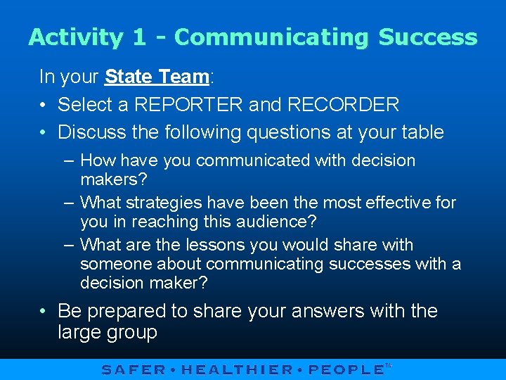 Activity 1 - Communicating Success In your State Team: • Select a REPORTER and