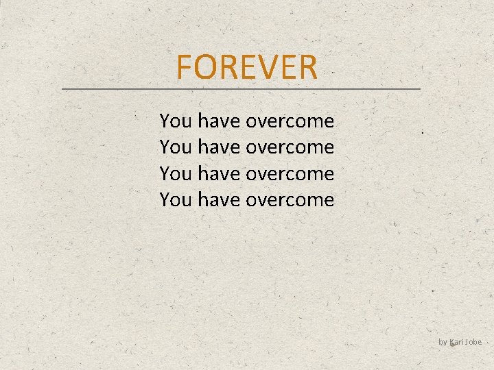 FOREVER You have overcome by Kari Jobe 