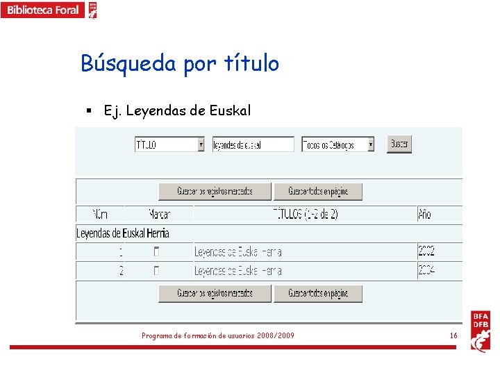 Búsqueda por título § Ej. Leyendas de Euskal Programa de formación de usuarios 2008/2009