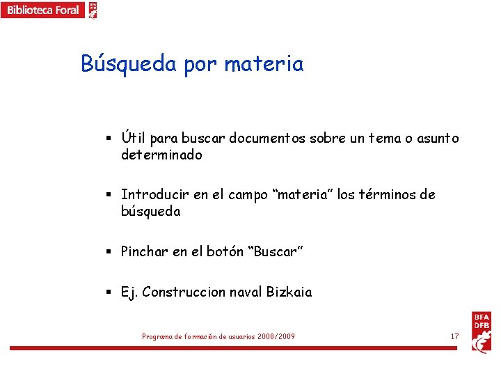 Búsqueda por materia § Útil para buscar documentos sobre un tema o asunto determinado