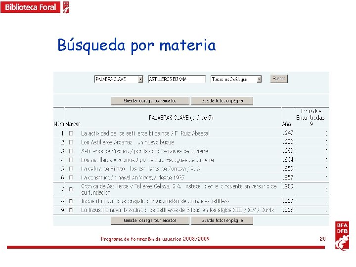 Búsqueda por materia Programa de formación de usuarios 2008/2009 20 