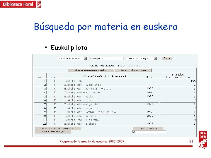 Búsqueda por materia en euskera § Euskal pilota Programa de formación de usuarios 2008/2009