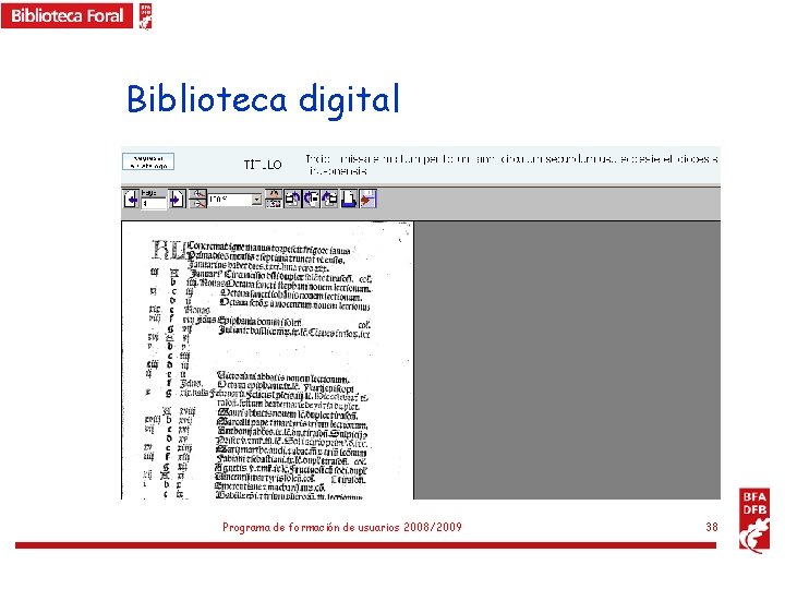Biblioteca digital Programa de formación de usuarios 2008/2009 38 