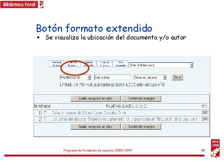 Botón formato extendido § Se visualiza la ubicación del documento y/o autor Programa de