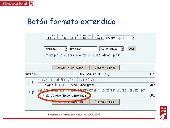 Botón formato extendido Programa de formación de usuarios 2008/2009 41 