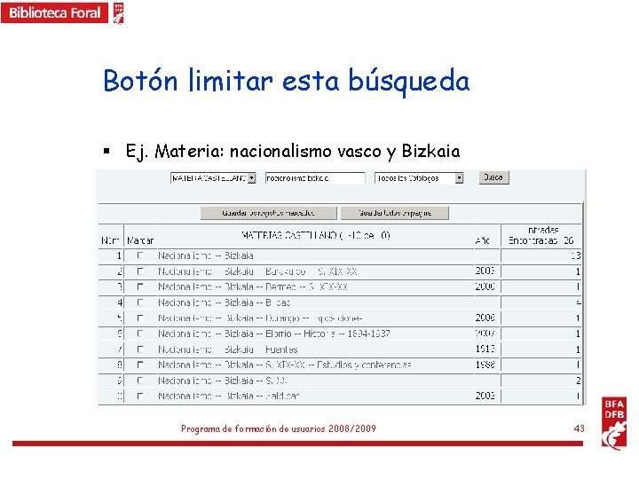 Botón limitar esta búsqueda § Ej. Materia: nacionalismo vasco y Bizkaia Programa de formación