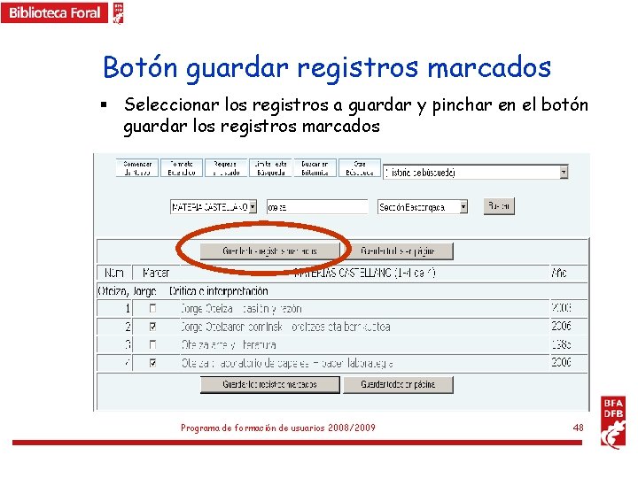 Botón guardar registros marcados § Seleccionar los registros a guardar y pinchar en el