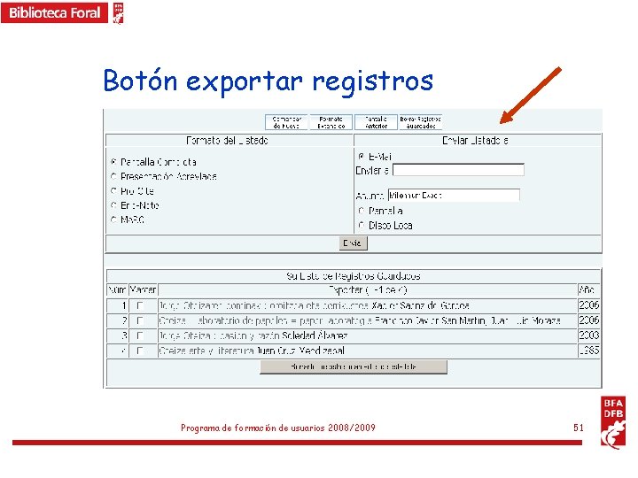 Botón exportar registros § Seleccionar el formato del listado, imprimir, guardar en el disco