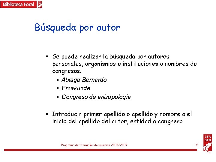 Búsqueda por autor § Se puede realizar la búsqueda por autores personales, organismos e