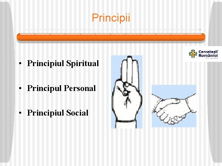 Principii • Principiul Spiritual • Principul Personal • Principiul Social 