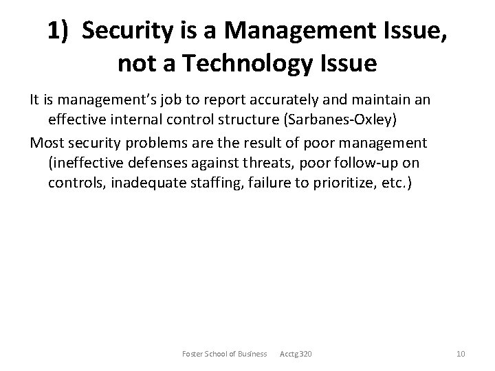 1) Security is a Management Issue, not a Technology Issue It is management’s job