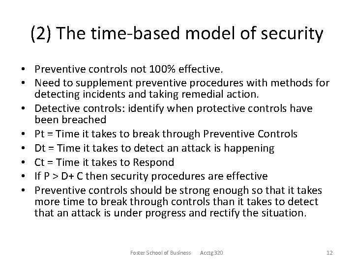 (2) The time-based model of security • Preventive controls not 100% effective. • Need