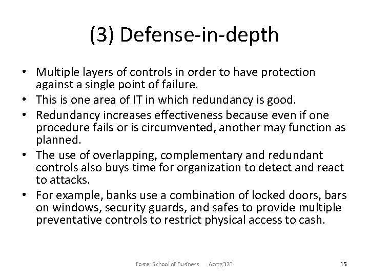 (3) Defense-in-depth • Multiple layers of controls in order to have protection against a