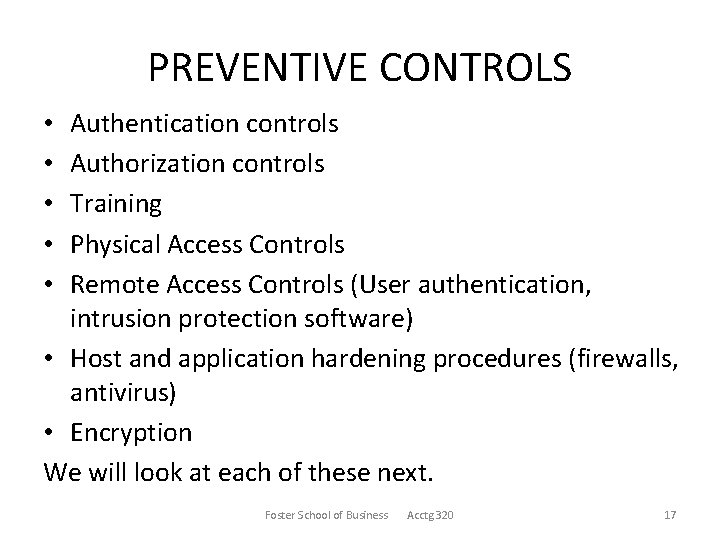 PREVENTIVE CONTROLS Authentication controls Authorization controls Training Physical Access Controls Remote Access Controls (User