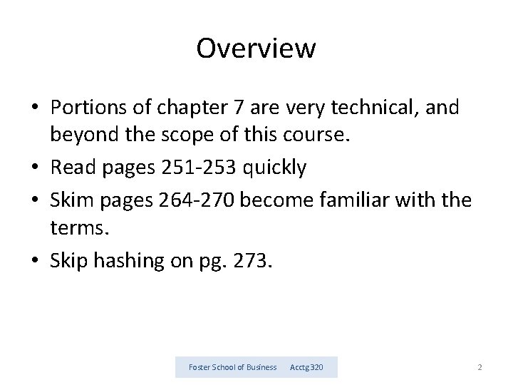 Overview • Portions of chapter 7 are very technical, and beyond the scope of