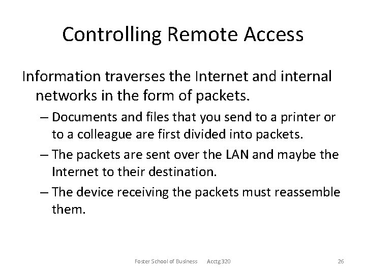 Controlling Remote Access Information traverses the Internet and internal networks in the form of