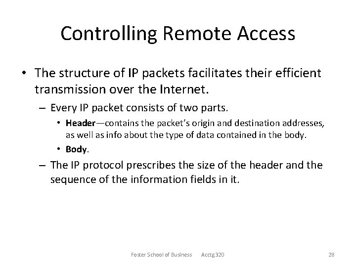 Controlling Remote Access • The structure of IP packets facilitates their efficient transmission over