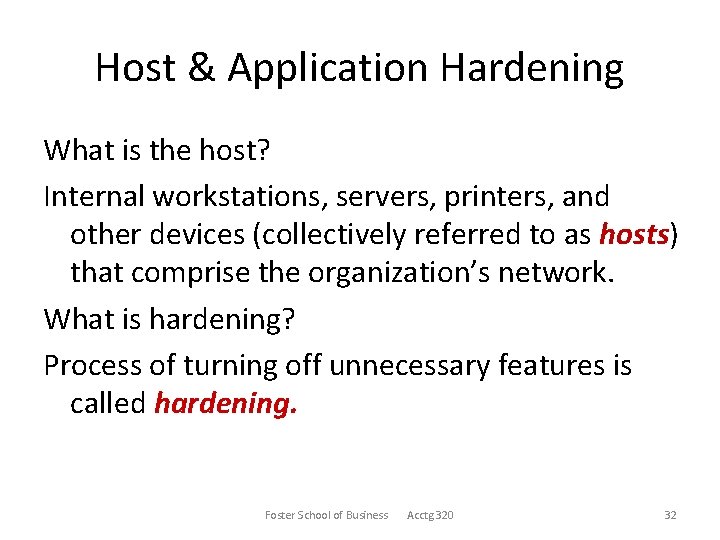 Host & Application Hardening What is the host? Internal workstations, servers, printers, and other